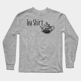 Tea Shirt Funny Long Sleeve T-Shirt